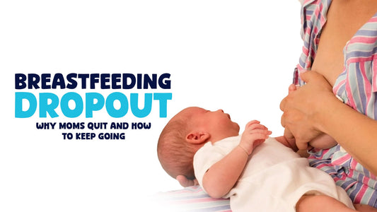 Breastfeeding Dropout Why Moms Quit and How to Keep Going