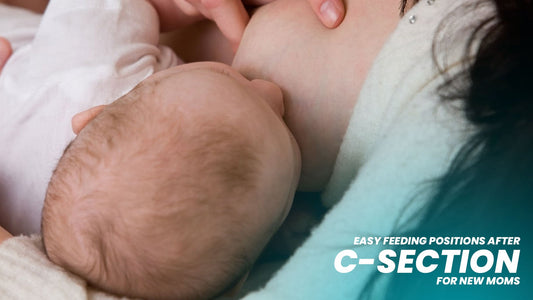 Easy Feeding Positions After C-Section for New Moms