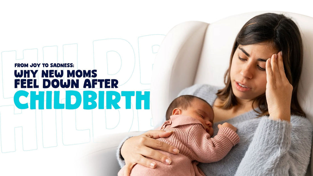 From Joy to Sadness: Why New Moms Feel Down After Childbirth