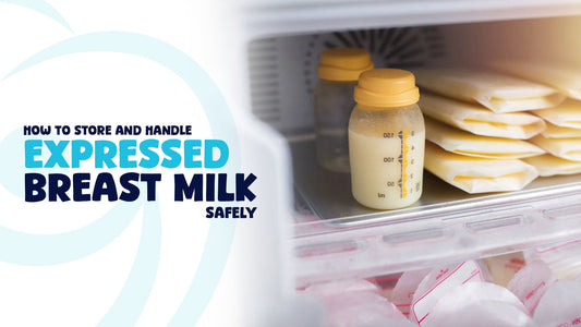 How to Store And Handle: (Expressed Breast Milk) Safely