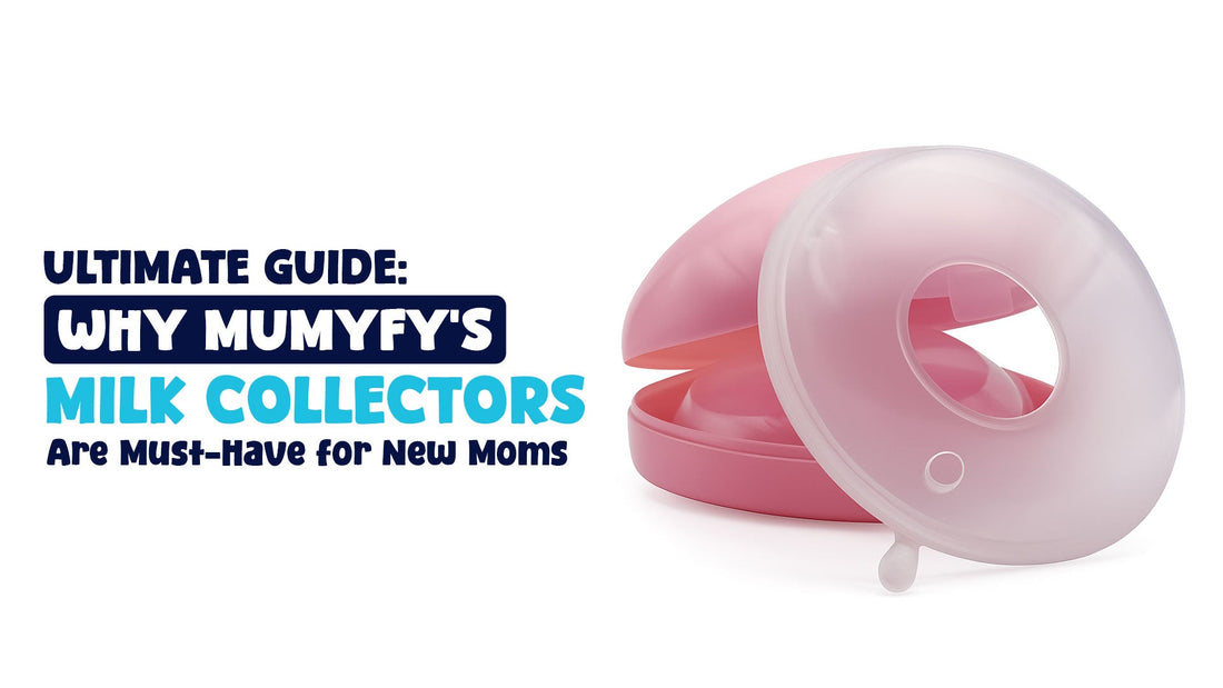 The Ultimate Guide to MUMYFY Milk Collectors
