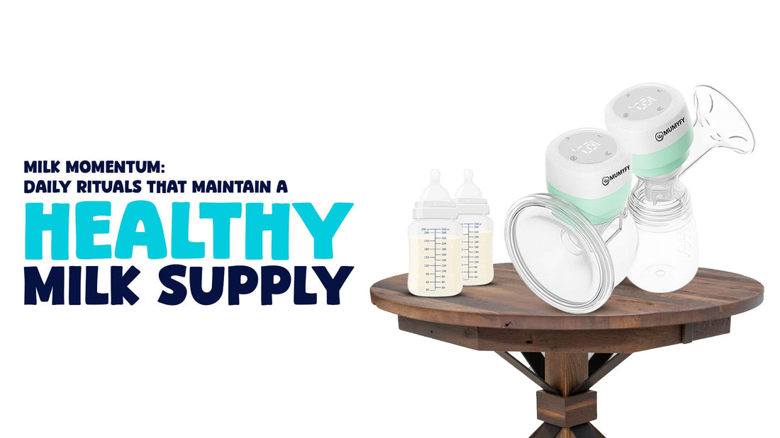 Milk Momentum: Daily Rituals That Maintain a Healthy Supply