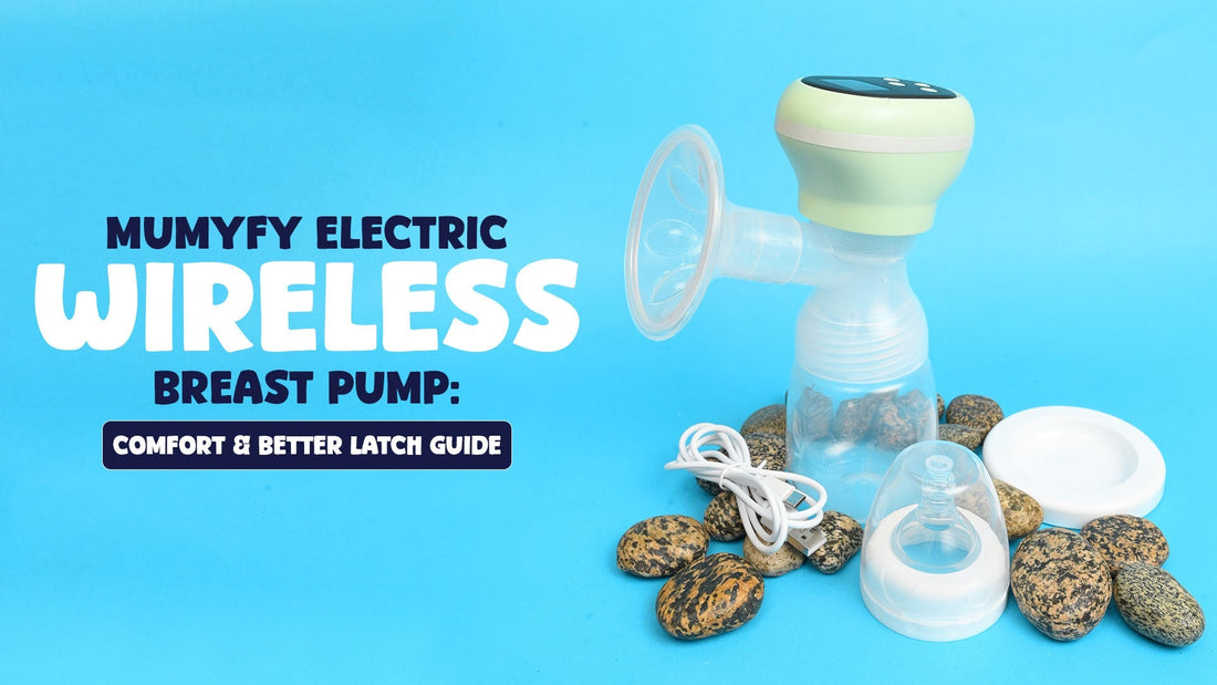 Mumyfy electric wireless Breast Pump: Comfort & Better Latch Guide