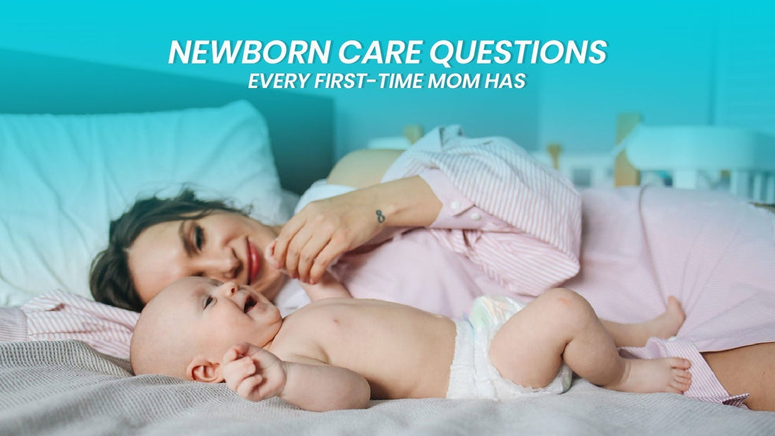 Newborn Care Questions Every First-Time Mom Has
