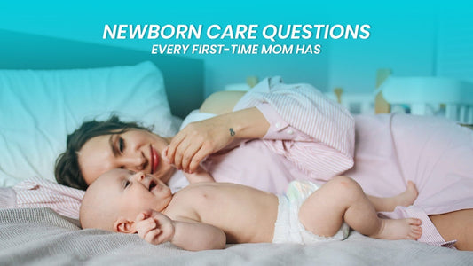 Newborn Care Questions Every First-Time Mom Has