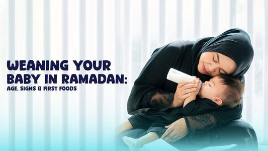 Weaning Your Baby in Ramadan: Age,Signs & First Foods
